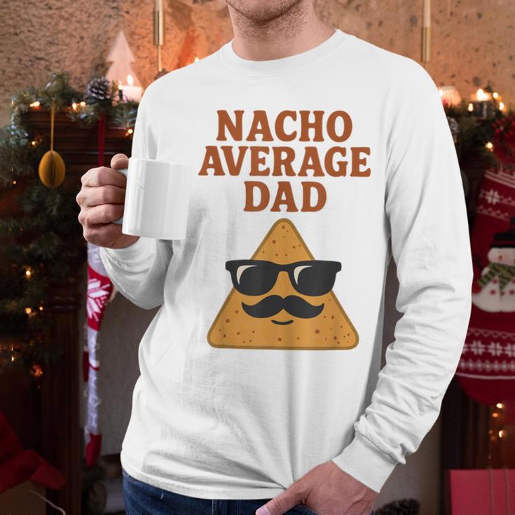 Nacho Average Dad Dad Joke Nacho Chip Men Long Sleeve T-Shirt