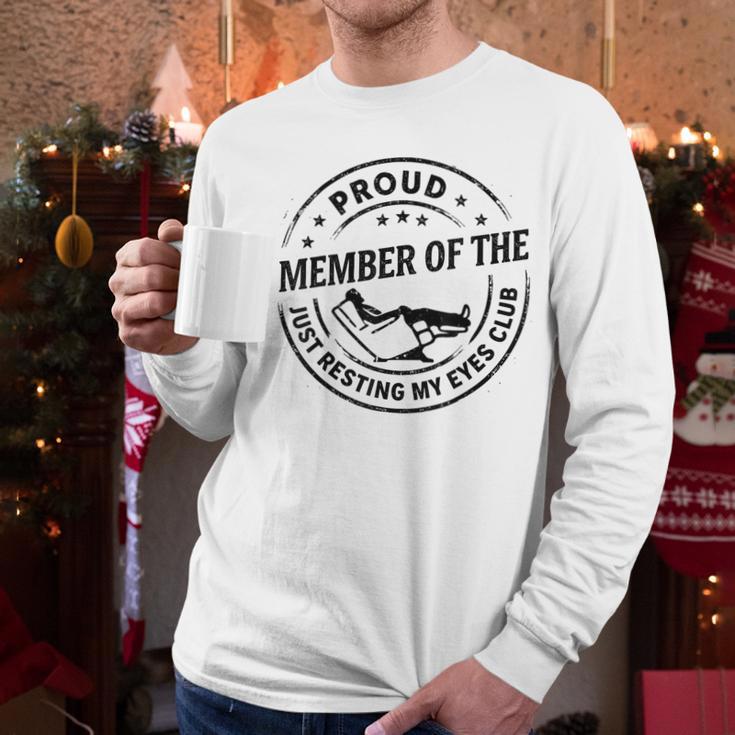 Proud Member Of The Just Resting My Eyes Club Dad Retirement Men Long Sleeve T-Shirt