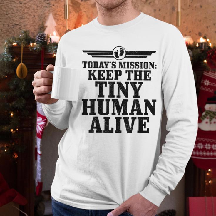 Today's Mission Keep Tiny Human Alive Father's Day Dad Men Long Sleeve T-Shirt