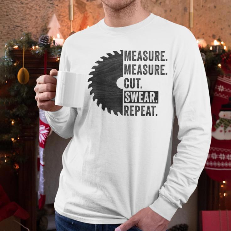 Woodworking Dad Measure Cut Swear Handyman Fathers Day Men Long Sleeve T-Shirt Woodworking Dad Measure Cut Swear Handyman Fathers Day Men Long Sleeve T-Shirt