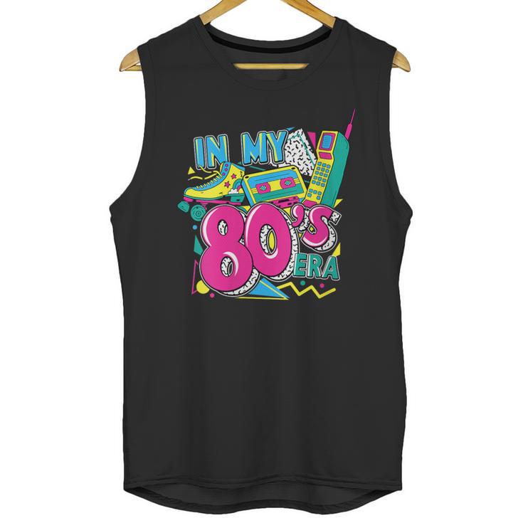In My 80s Era Retro Vintage 80s Party Throwback Nostalgia Unisex Tank Top