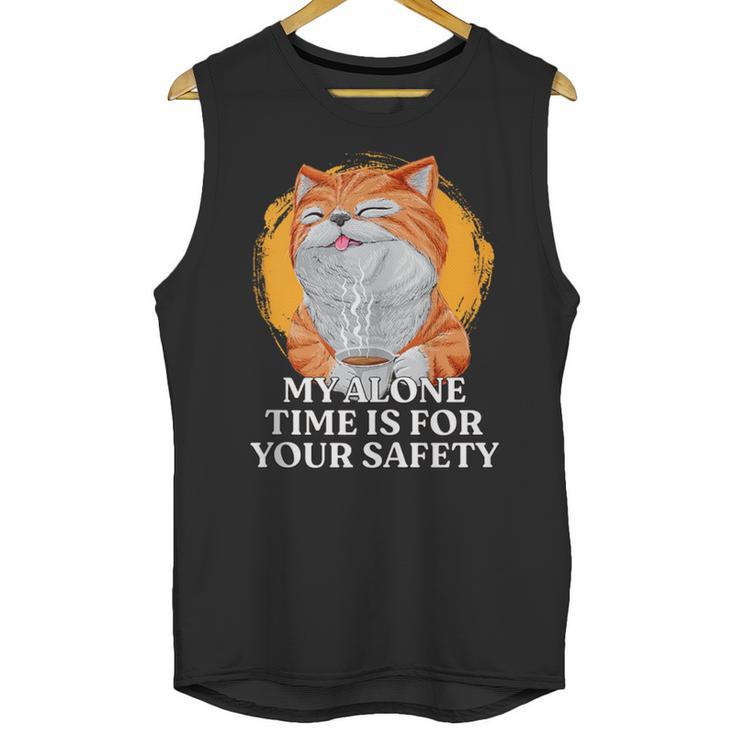 My Alone Time Is For Your Safety Coffee Lover Introvert Unisex Tank Top My Alone Time Is For Your Safety Coffee Lover Introvert Unisex Tank Top