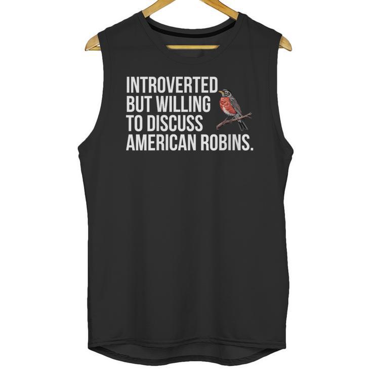 American Robin Bird Watching Lover Introvert Quote Unisex Tank Top