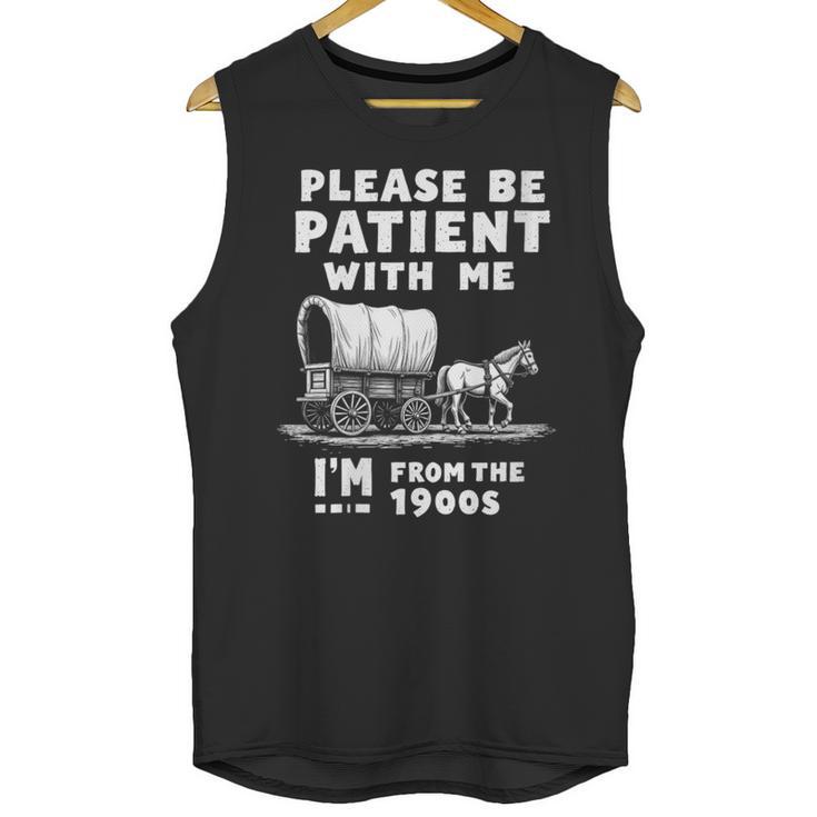Amusing Wagon Pace Please Be Patient I'm From The 1900s Unisex Tank Top