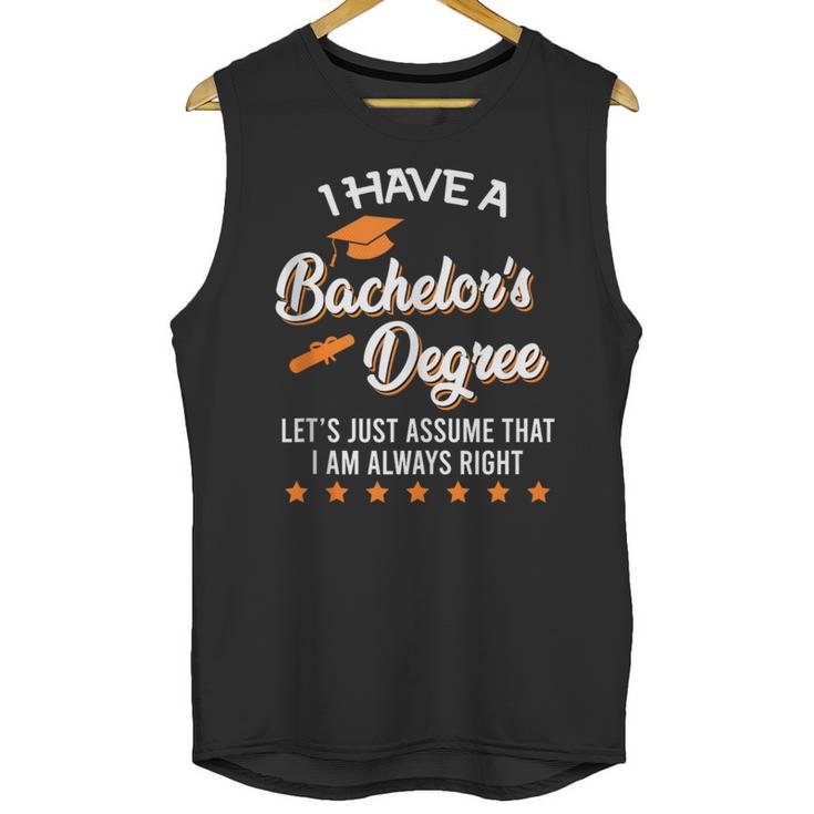 Bachelor Graduation 2026 Always Right Bachelor Degree Unisex Tank Top