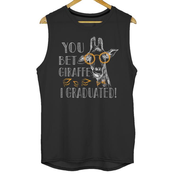 You Bet Giraffe I Graduated  Graduation Gift Unisex Tank Top