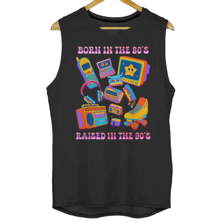 Born In The 80s Raised In The 90s Nostalgia Retro Memories Unisex Tank Top Born In The 80s Raised In The 90s Nostalgia Retro Memories Unisex Tank Top