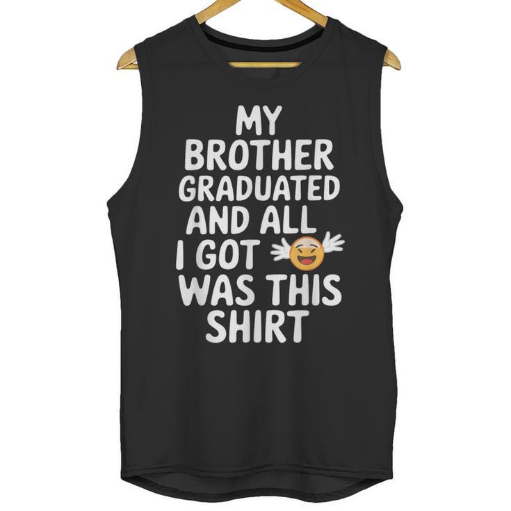 My Brother Graduated Class Of 2025 Graduation Unisex Tank Top