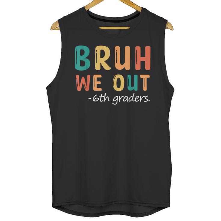 Bruh We Out 6th Graders Sixth Grade Graduation Unisex Tank Top