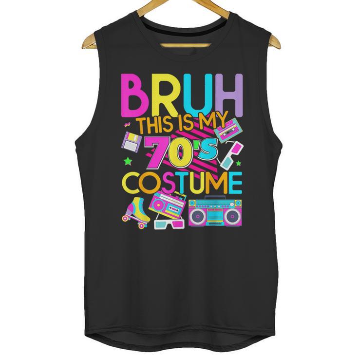 Bruh This Is My 70's Costume Nostalgia Mixtape 1970s Party Unisex Tank Top