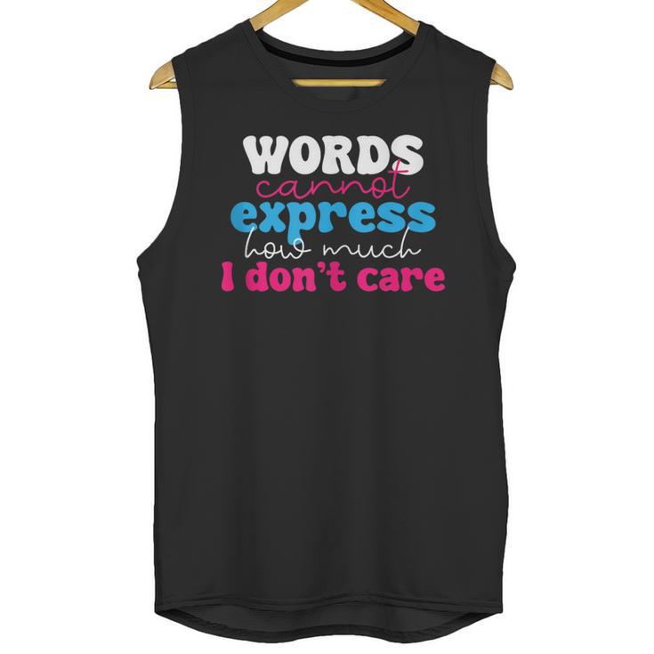 Words Cannot Express How Much I Don't Care Introvert Unisex Tank Top