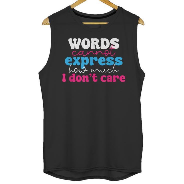 Words Cannot Express How Much I Don't Care Introvert Unisex Tank Top