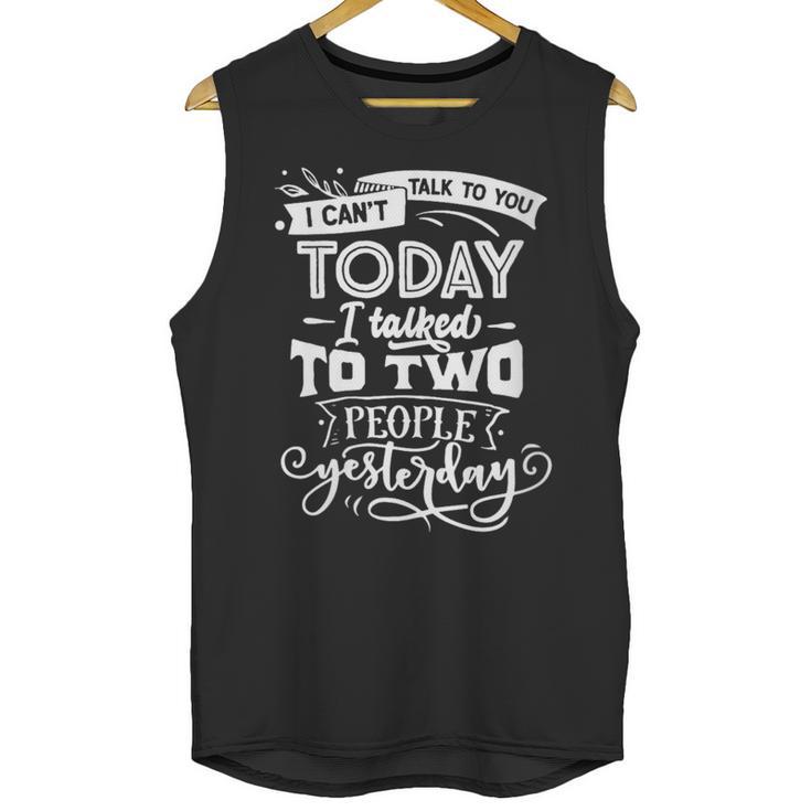 I Can't Today Sassy Introvert Anti Social Unisex Tank Top