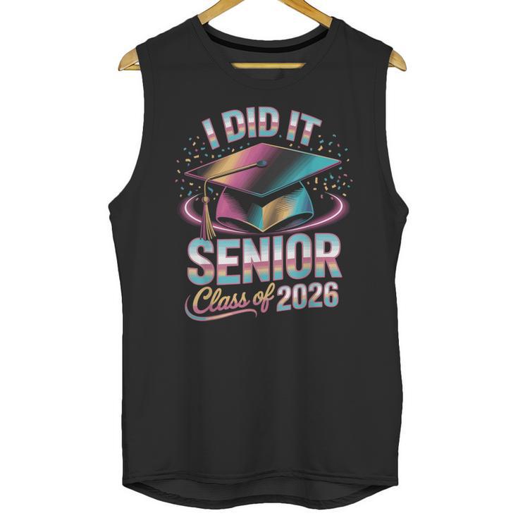 Class Of 2026 Senior Graduation I Did It Unisex Tank Top