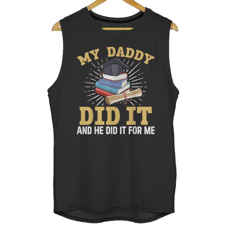 My Dad Did It Graduation My Dad Did It My Daddy Did It Unisex Tank Top