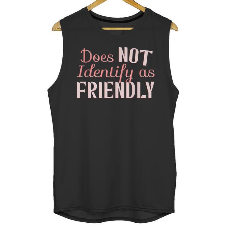 Does NOT Identify As Friendly Sarcastic Introvert Unisex Tank Top Does NOT Identify As Friendly Sarcastic Introvert Unisex Tank Top