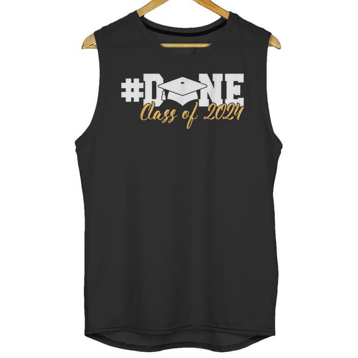 DONE Class Of 2024 Graduation For Her Him Grad Senior 2024 Unisex Tank Top