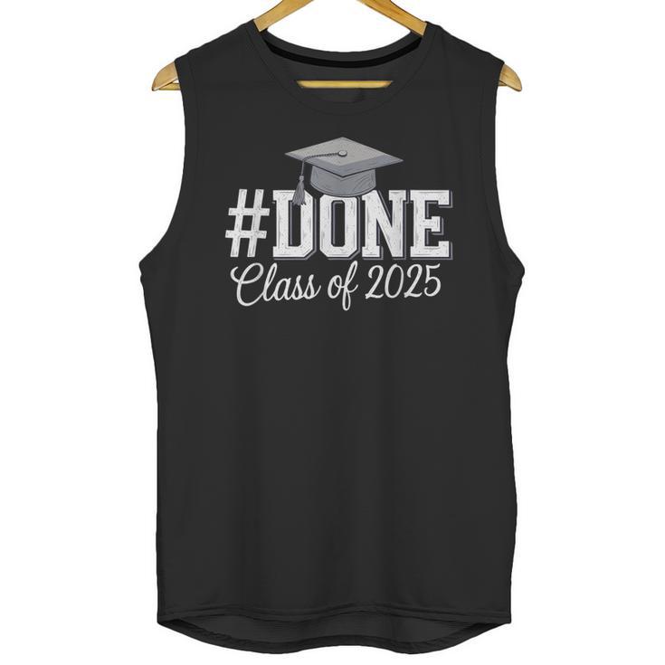 Done Class Of 2025 Graduation For Her Him Grad Seniors 2025 Unisex Tank Top