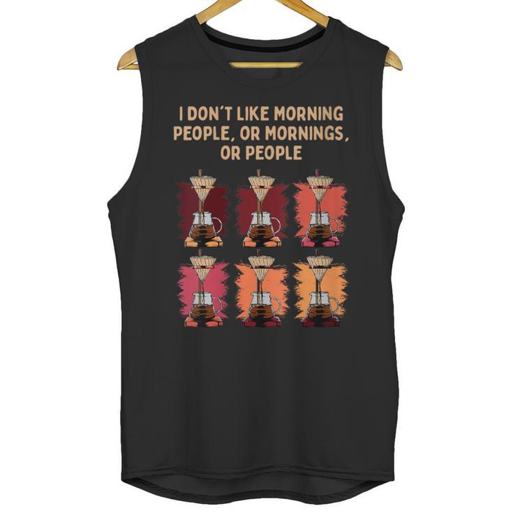 I Dont Like Morning People Introvert Coffee Lover Antisocial Unisex Tank Top