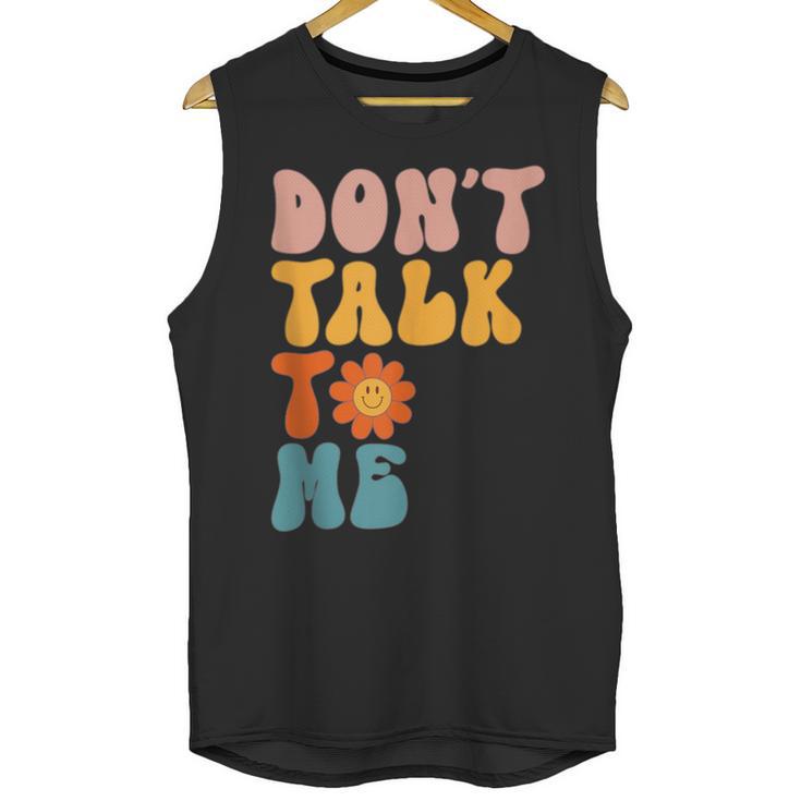 Don't Talk To Me Sarcastic Introvert Antisocial Unisex Tank Top
