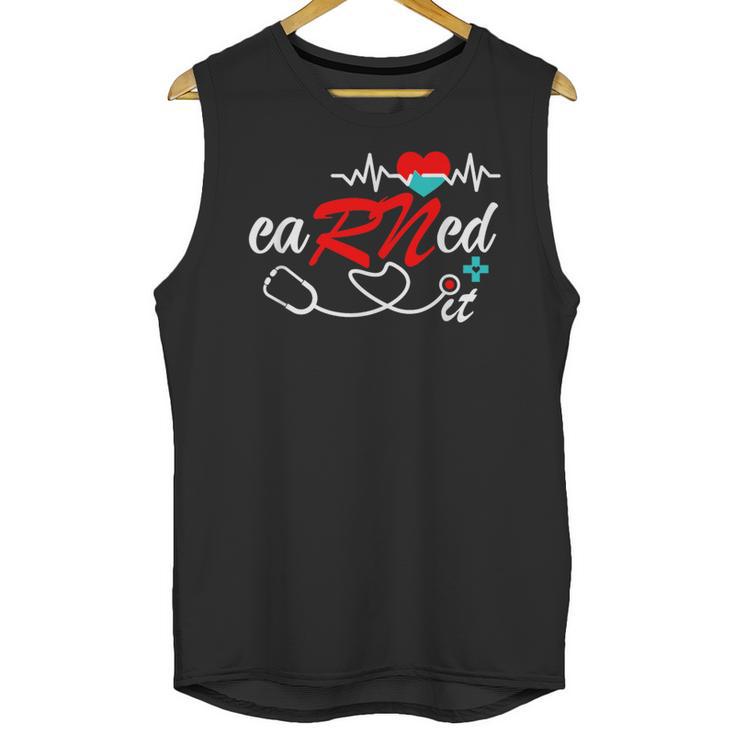Earned It RN Nurse Graduation RN & LPN Nursing Unisex Tank Top