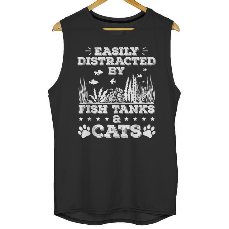 Easily Distracted By Fish Tanks And Cats Lover Introvert Unisex Tank Top Easily Distracted By Fish Tanks And Cats Lover Introvert Unisex Tank Top