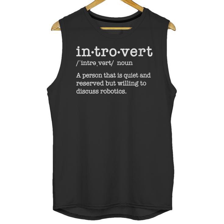 Engineer Willing To Discuss Robotics Introvert Unisex Tank Top