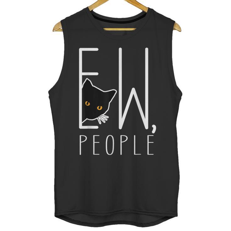 Ew People Cat Introvert Anti-Social Unisex Tank Top