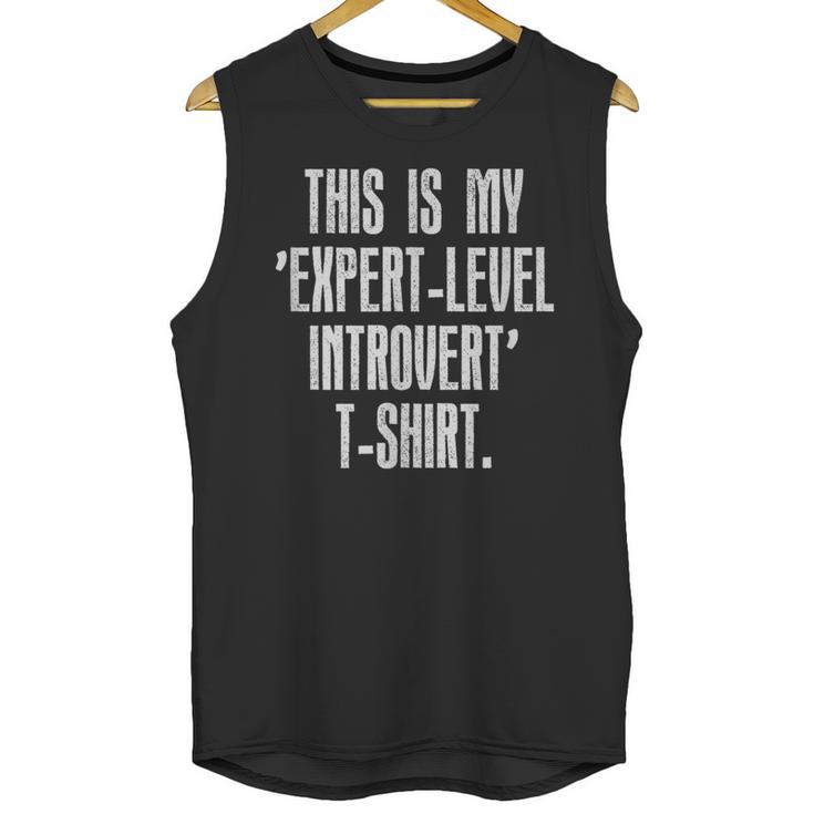 This Is My 'Expert-Level Introvert' Anti Social Sarcastic Unisex Tank Top