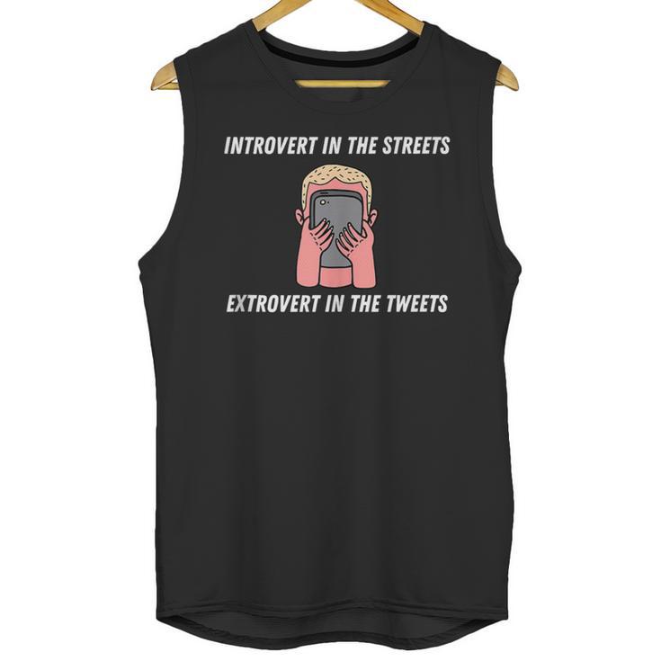 Extroverted Introvert In The Streets Extrovert In The Tweets Unisex Tank Top