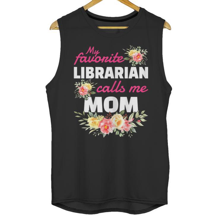 My Favorite Librarian Calls Me Mom Graduation Unisex Tank Top