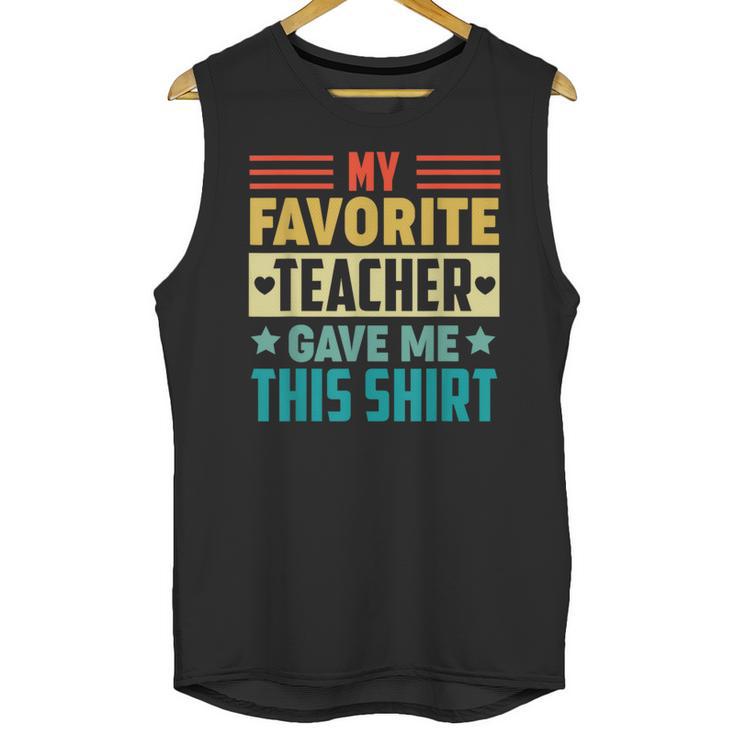 My Favorite Teacher Gave Me This School Graduation Student Unisex Tank Top