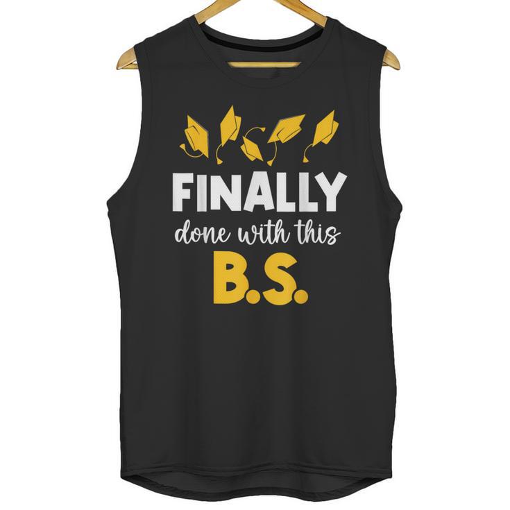 Finally Done With This Bs Bachelor's Bachelor Graduation Unisex Tank Top