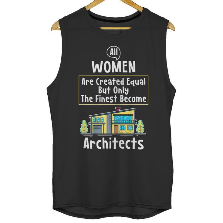 The Finest Architect For Graduation Women Unisex Tank Top