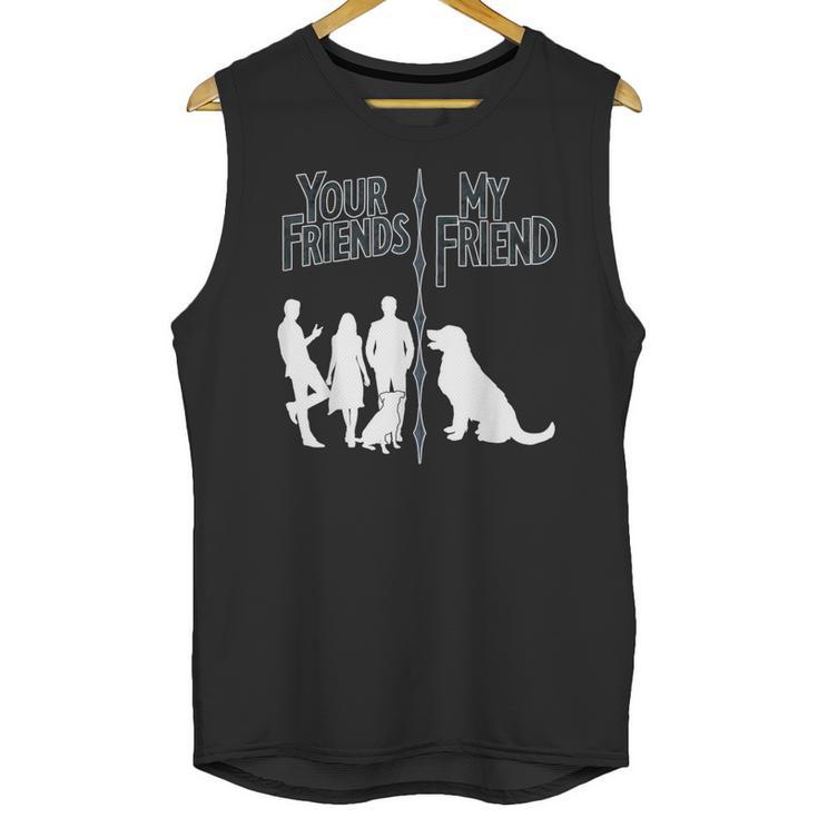Your Friends Vs My Friend Introvert Pet Dog Owner Men Women Kids Unisex Tank Top