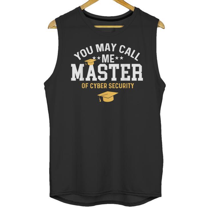 Funny Cyber Security Graduation You May Call Me Master Unisex Tank Top
