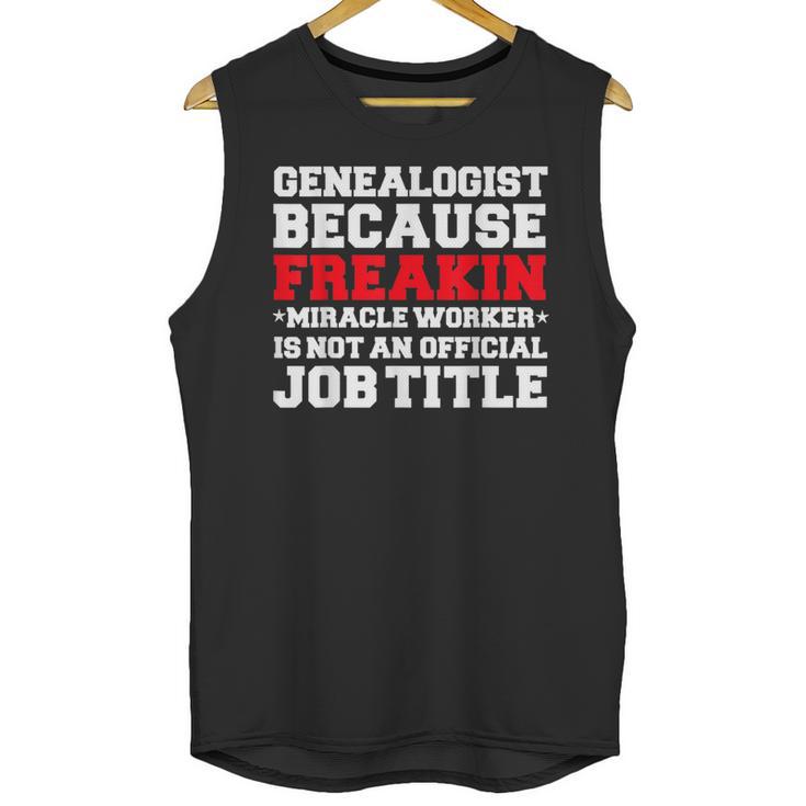 Genealogist Miracle Worker Genealogy Graduation Unisex Tank Top