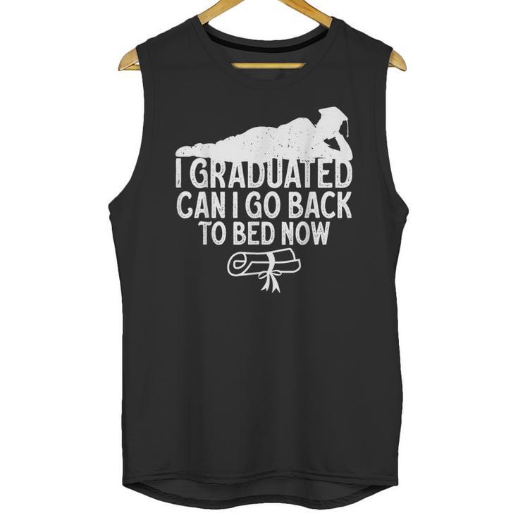 I Graduated Can I Go Back To Bed Now Graduation Men Unisex Tank Top