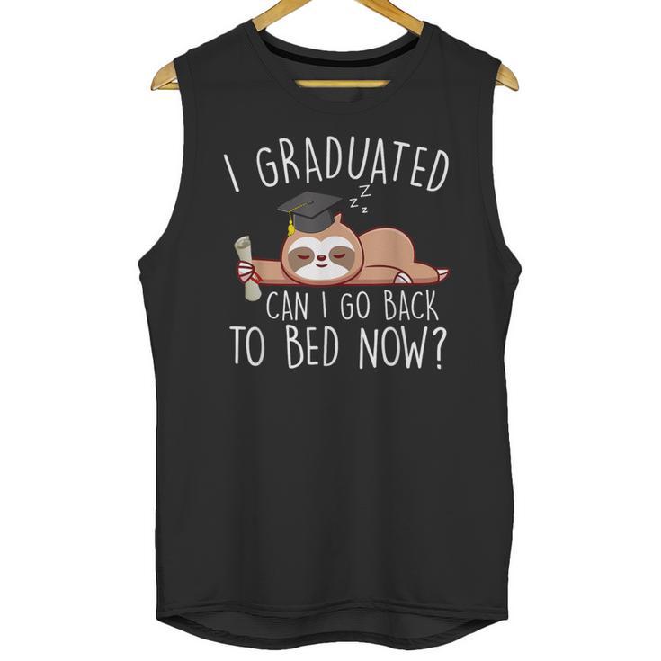 I Graduated Can I Go Back To Bed Now Shirts Graduation Unisex Tank Top