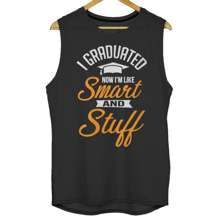 I Graduated Now I'm Smart Graduation Graduation Unisex Tank Top