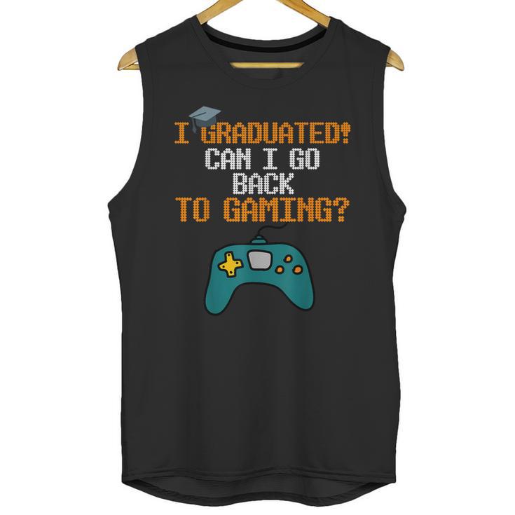 Graduation I Graduated Can I Go Back To Gaming Unisex Tank Top