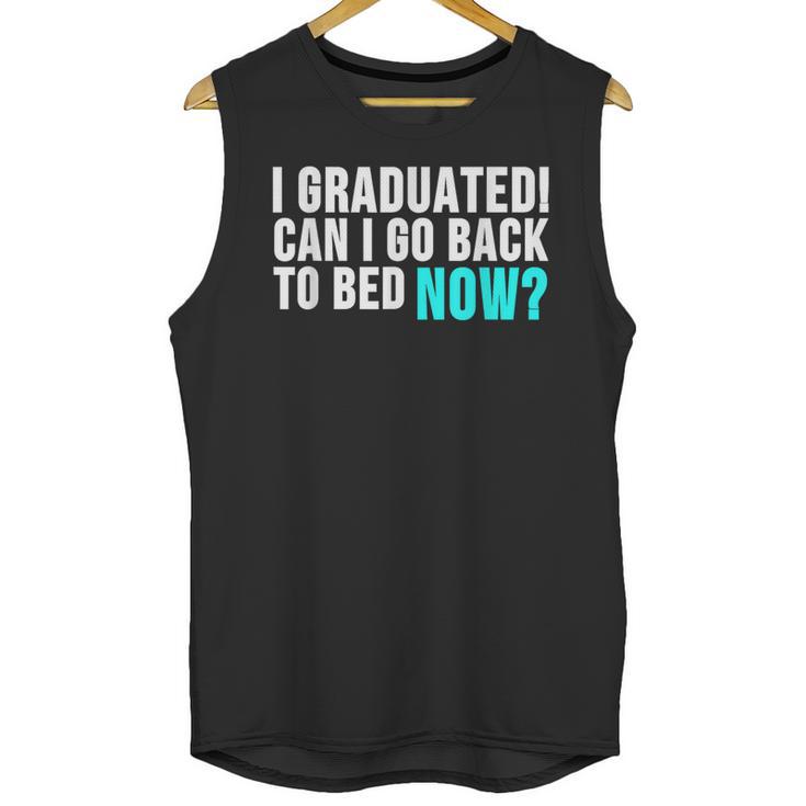 Graduation Shirt For Him Her Can I Go Back To Bed Unisex Tank Top