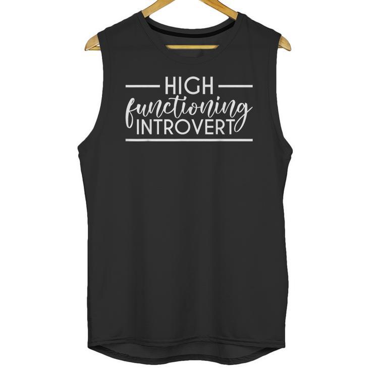 High Functioning Introvert Sarcasm Sarcastic Quote Unisex Tank Top High Functioning Introvert Sarcasm Sarcastic Quote Unisex Tank Top