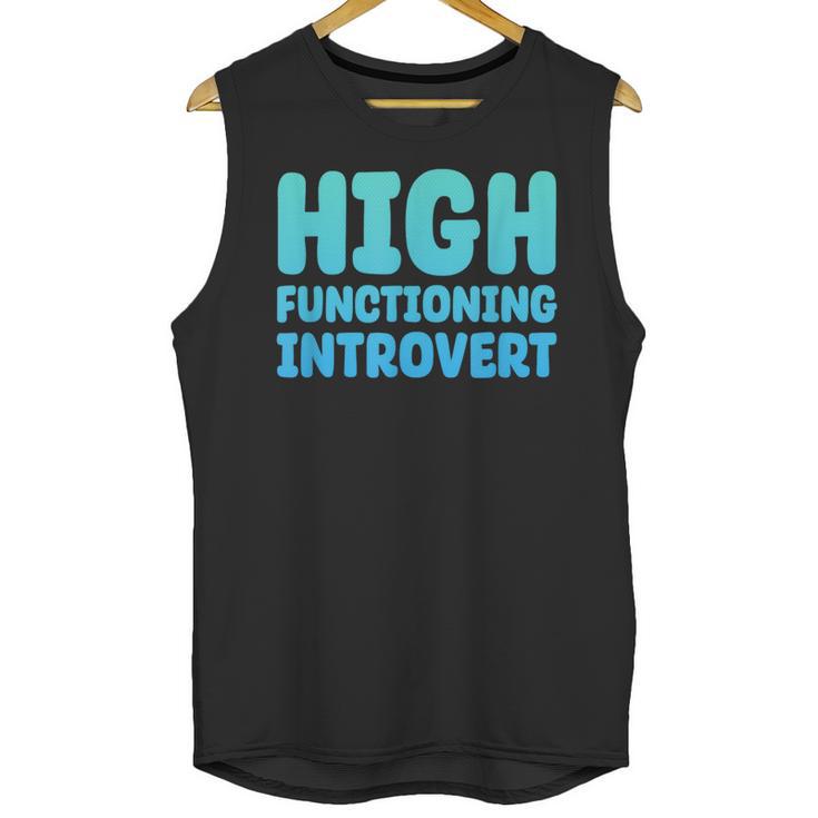 High Functioning Introvert Sarcasm Sarcastic Unisex Tank Top High Functioning Introvert Sarcasm Sarcastic Unisex Tank Top