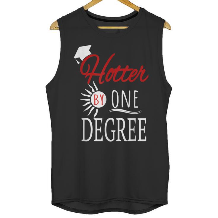 Hotter By One DEGREE Graduation Shirt For Her Him 2018 Unisex Tank Top