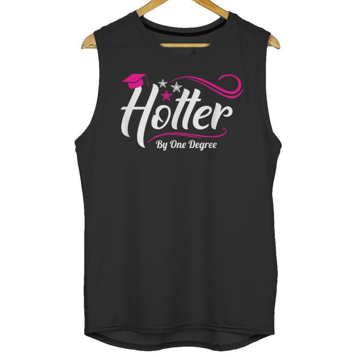 Hotter By One Degree Shirt Graduation For Her Unisex Tank Top