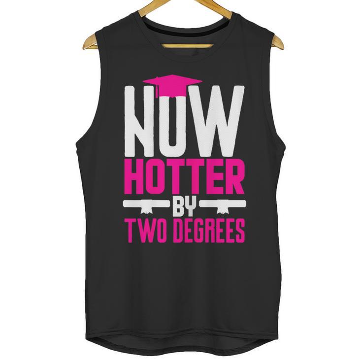 Now Hotter Two Degree Graduation Her Friends Cute 2020 Unisex Tank Top