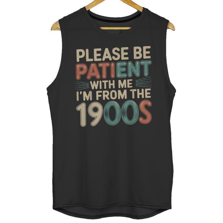 Humor Retro Please Be Patient With Me I'm From The 1900s Unisex Tank Top