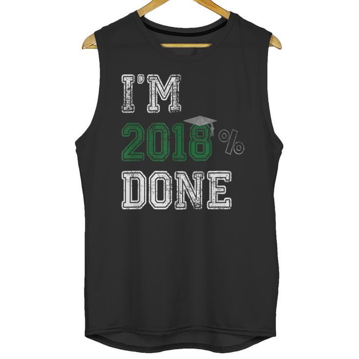 I'm 2018 Done Senior Graduation T-Shirt Class 2018 Unisex Tank Top