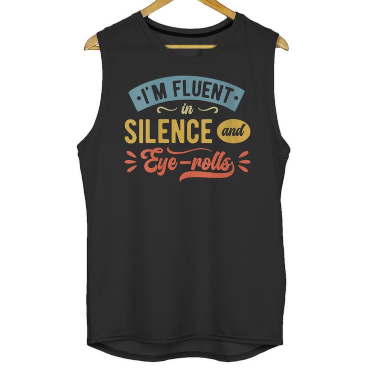 I'm Fluent In Silence And Eye-Rolls Introverts Unisex Tank Top